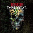 D'espairs Ray - Immortal 
